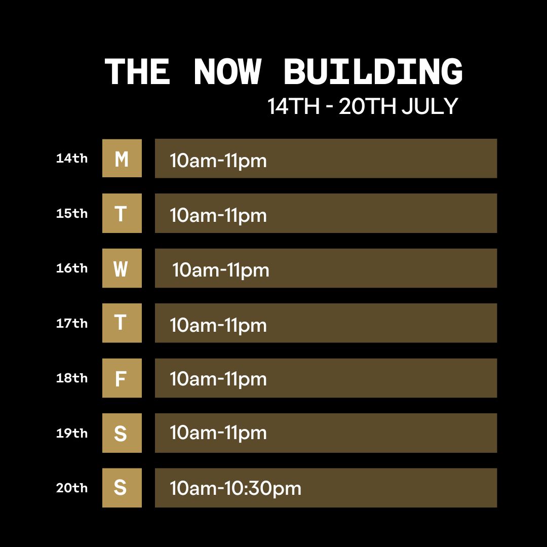 Outernet Now Building Opening Times 14-20 July 2025