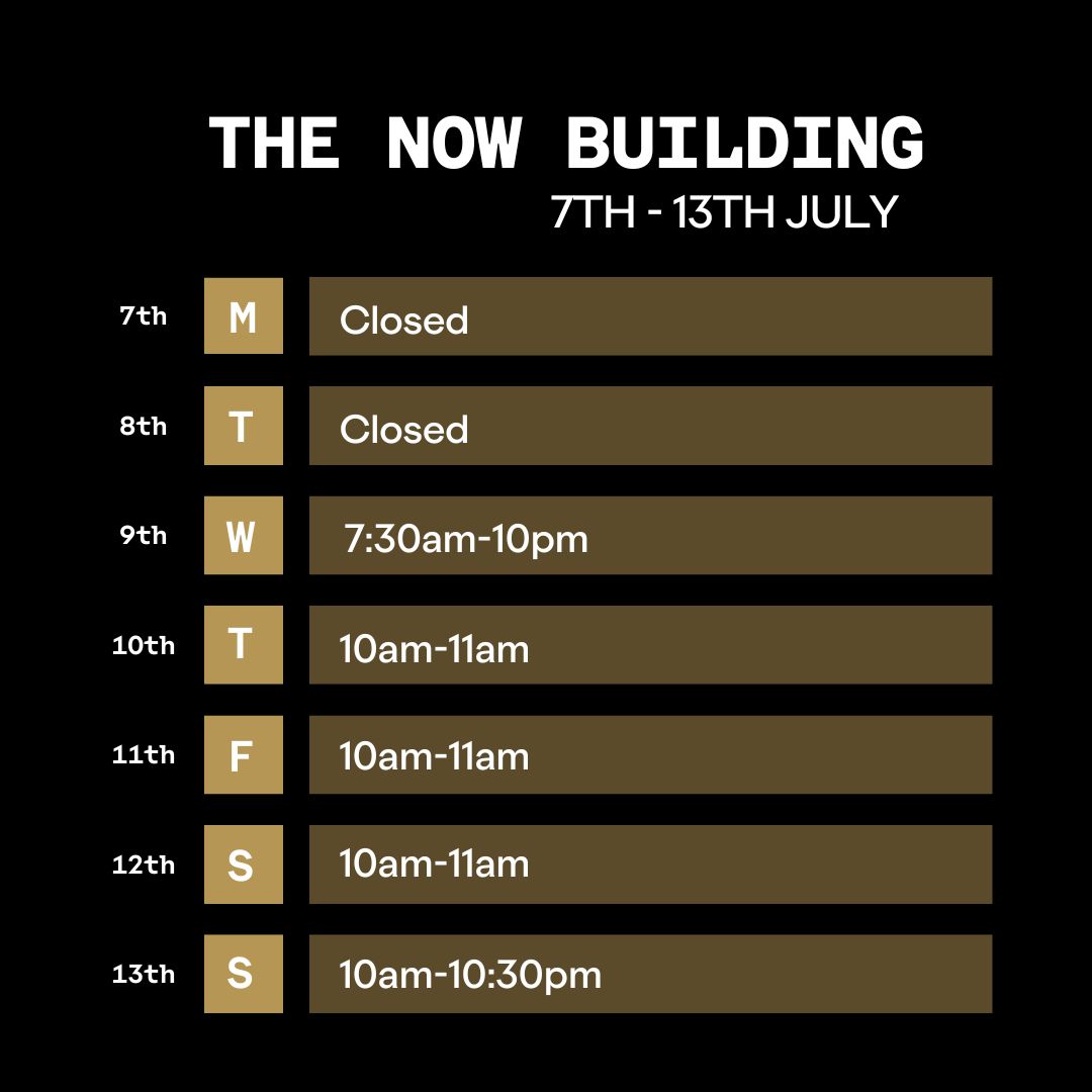 Outernet Now Building Opening Times 7-13 July 2025