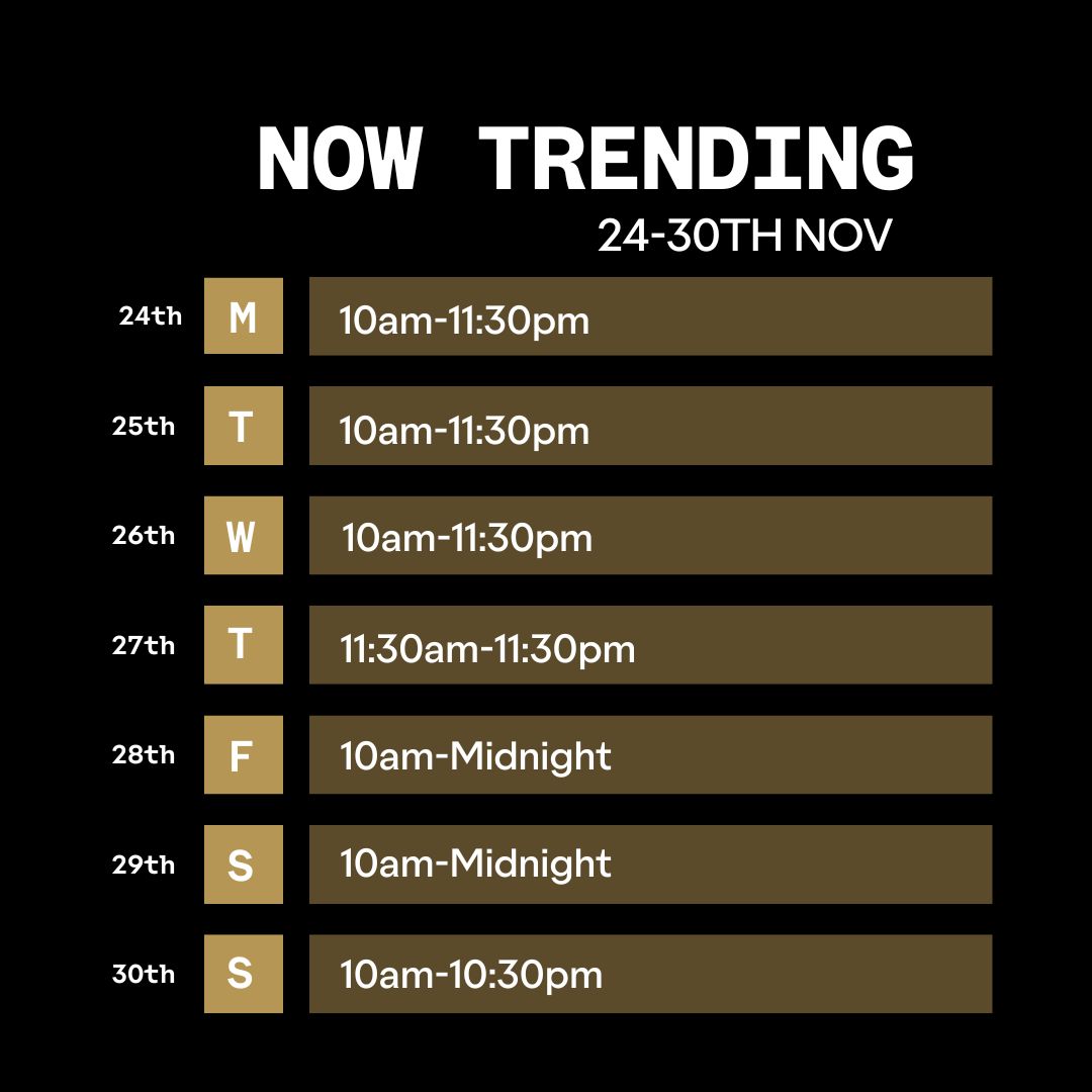 Outernet Now Trending Opening Times 24th November 2025